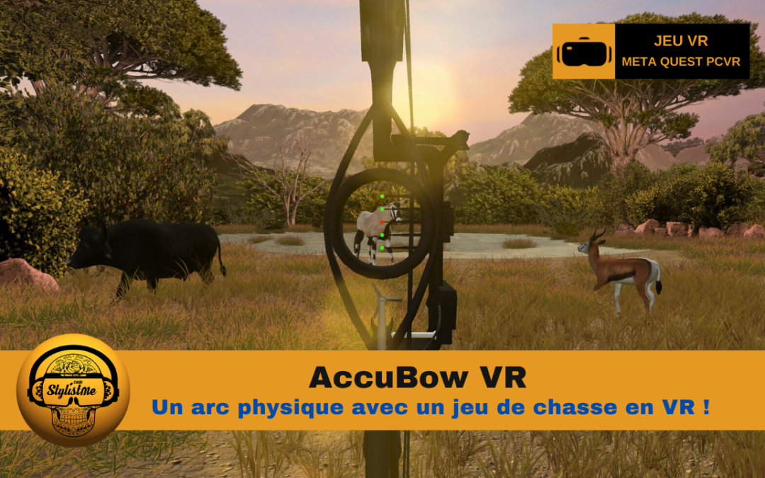 AccuBow VR un jeu de chasse avec un vrai arc en VR !