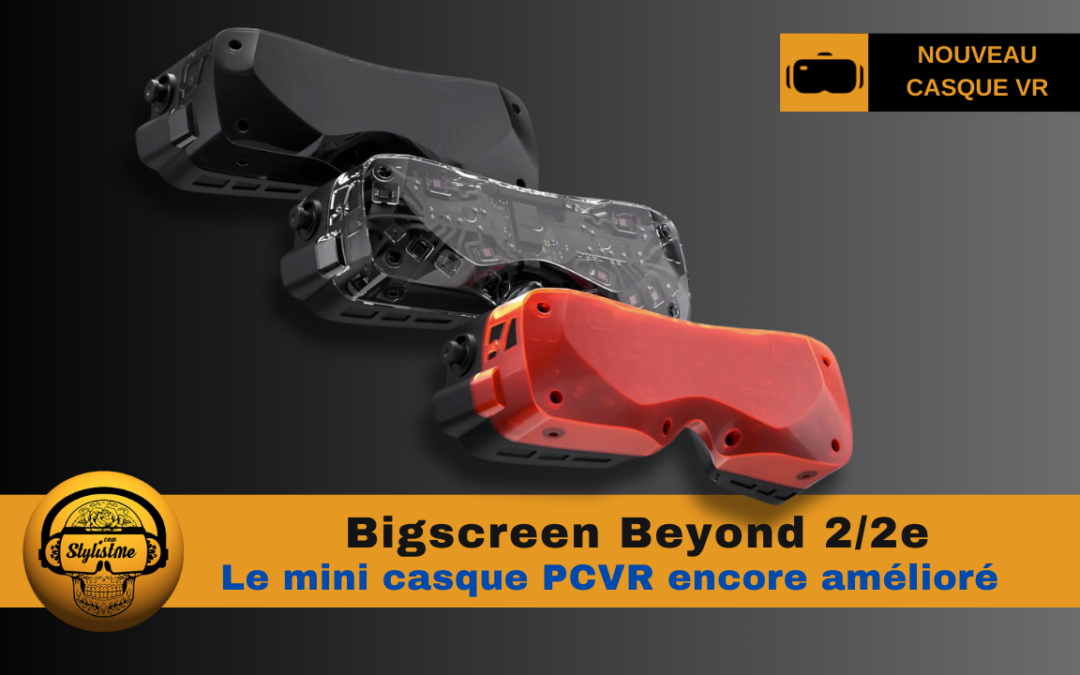 Beyond 2 une seconde version du casque VR de Bigscreen