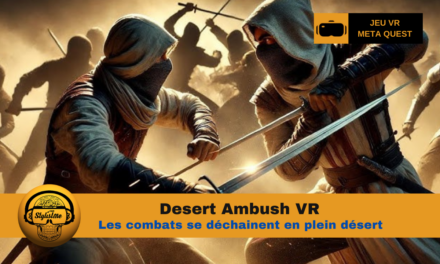 Desert Ambush VR préparez-vous à la bataille du désert
