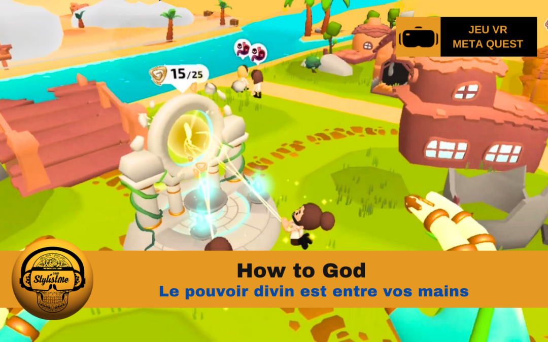 How to God façonnez votre univers et devenez une divinité