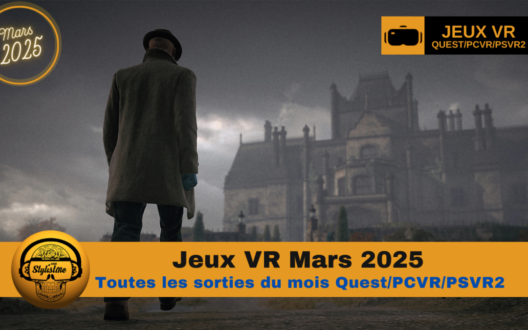 Jeux VR mars 2025 : 20 sorties sur Meta Quest, PSVR2 et PCVR