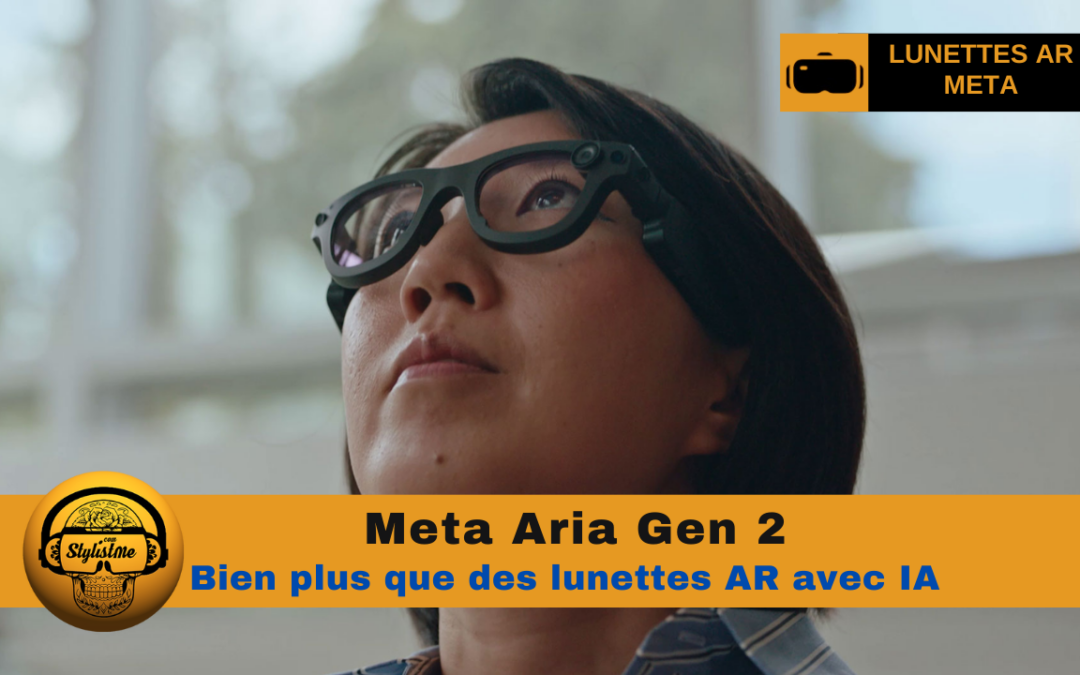 Meta Aria Gen 2 : lunettes AR avec Intelligence Artificielle