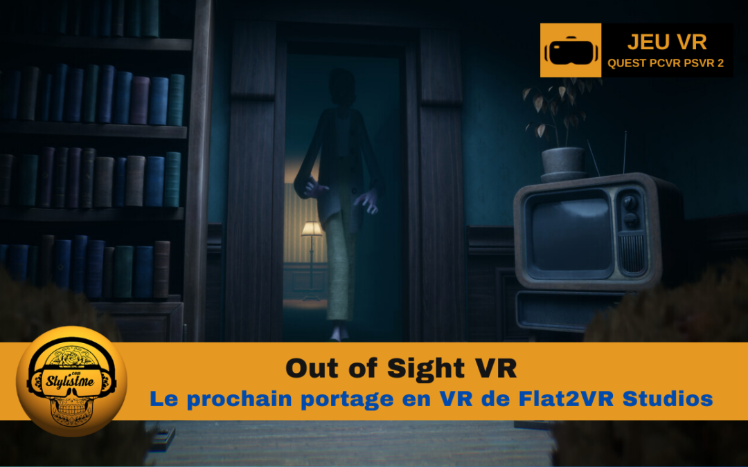 Out of Sight VR : une expérience unique où vous êtes ses yeux