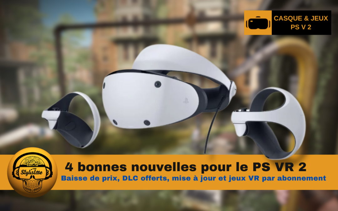 PSVR 2 bonnes nouvelles pour le casque VR de Sony