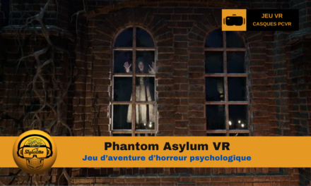 Phantom Asylum VR un voyage psychologique dans l’horreur VR