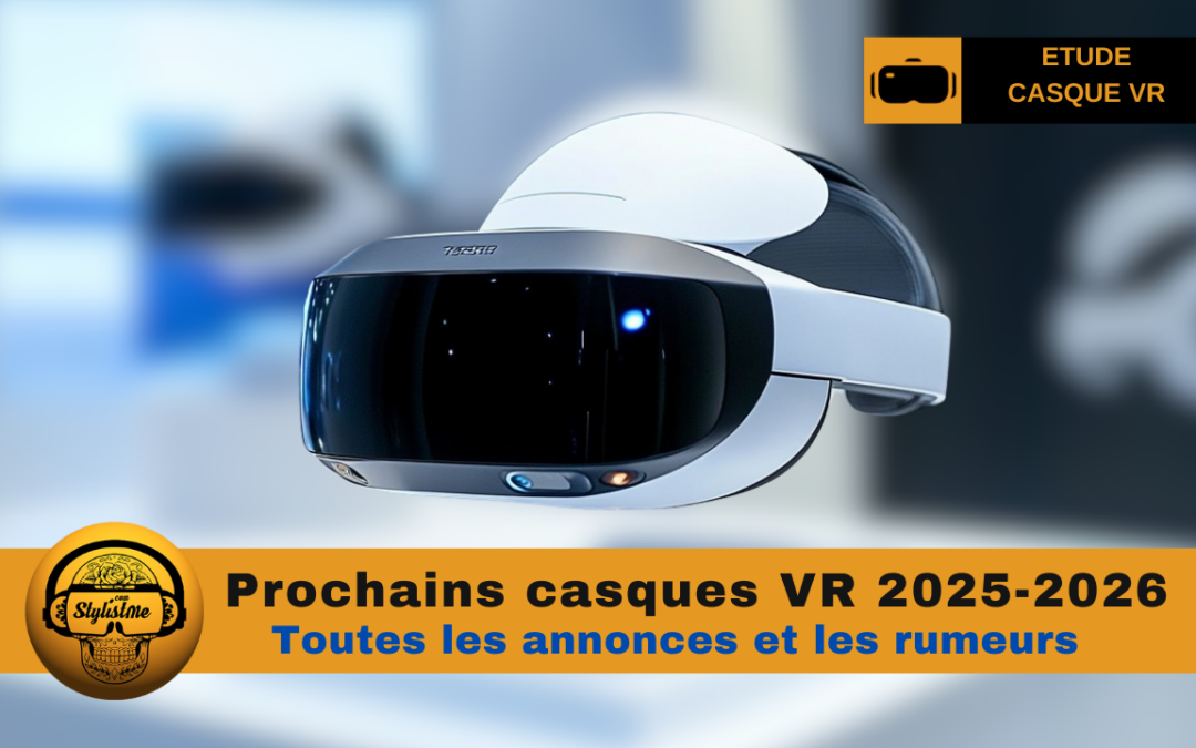 Prochains casques VR 2025 les projets et annonces à venir