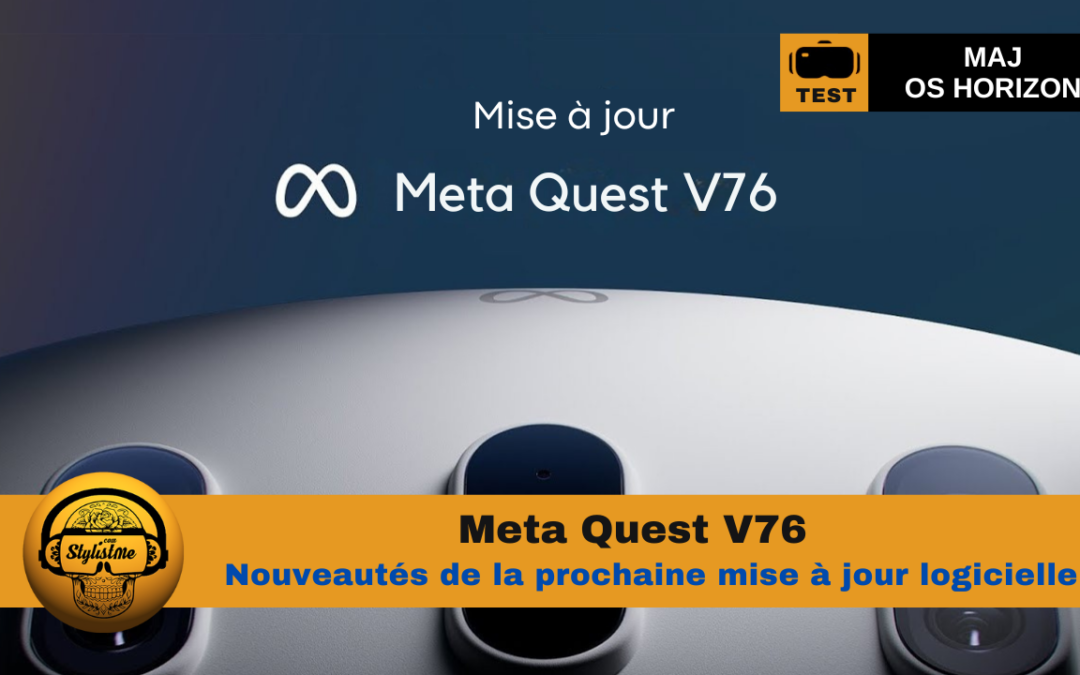 Meta Quest V76 nouveautés de la mise à jour Meta Horizon OS