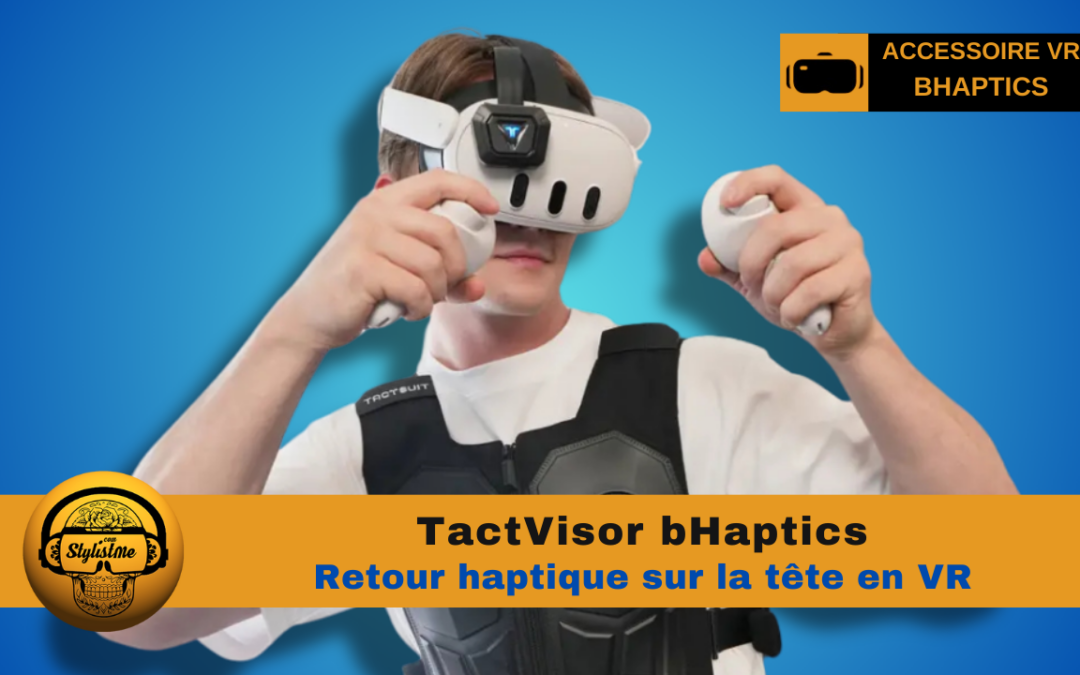 TactVisor bHaptics  le retour haptique pour la tête en VR