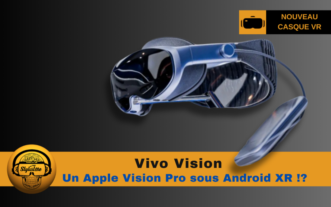 Vivo Vision un casque VR aux airs du Vision Pro