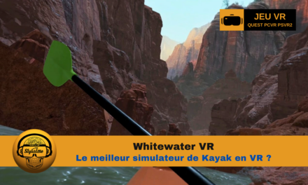 Whitewater VR meilleur simulateur de kayak (tous casques VR)
