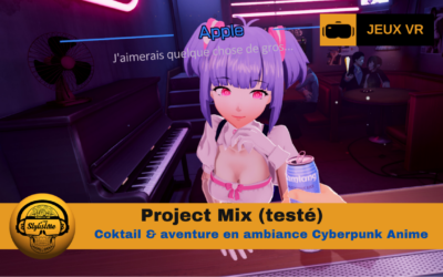 Project Mix le sublime bar à cocktail cyberpunk en VR