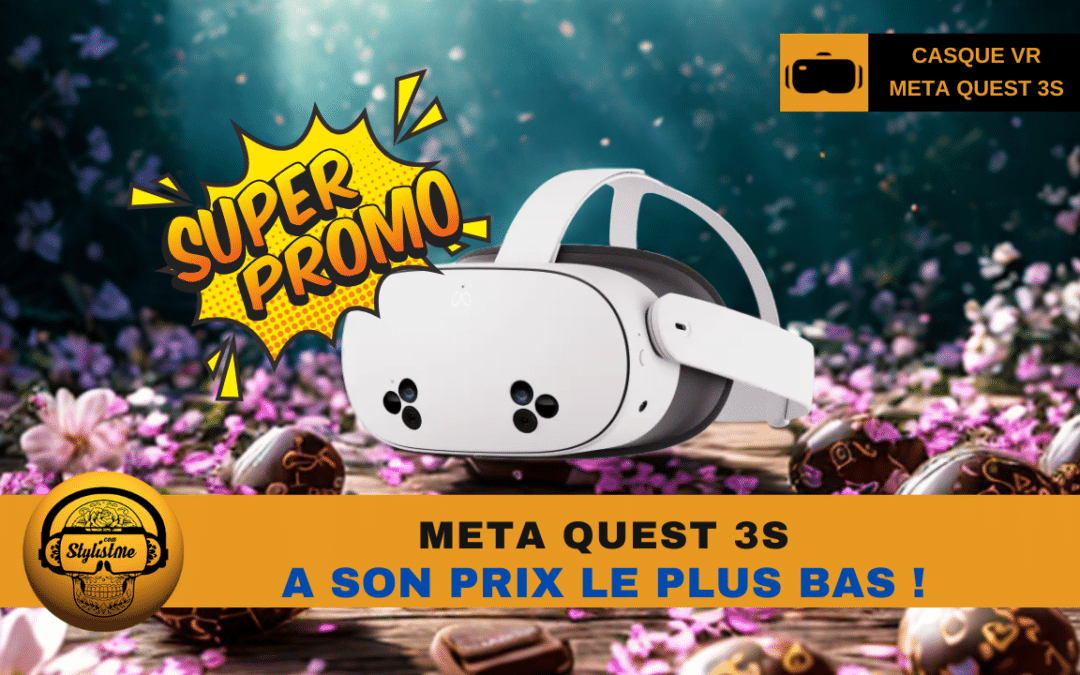 Promo Meta Quest 3S : le prix le plus bas du casque VR