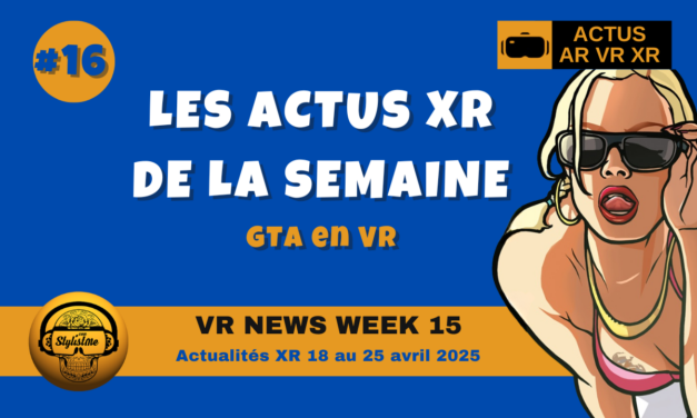 VR News Week 16 : les actualités AR VR XR de la semaine