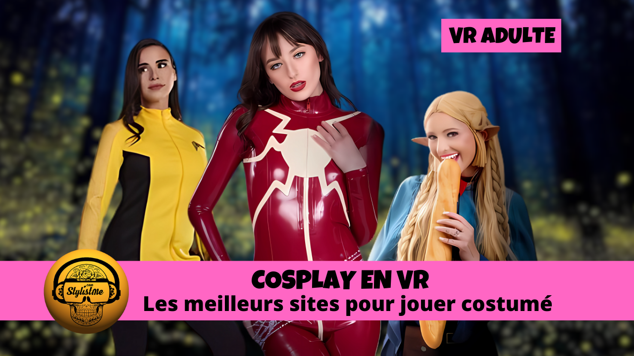 VR porno cosplay : 7 meilleurs sites pour s'amuser en "costume"