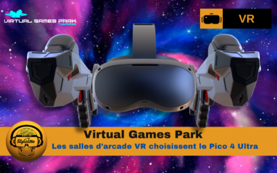 Virtual Games Park les salles de jeux VR choisissent le Pico 4 Ultra