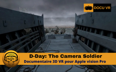 D-Day Apple Vision Pro documentaire 3D en VR