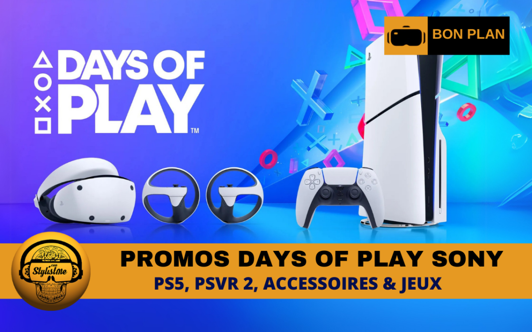 Days of Play 2025 : les offres Sony PS5 et PSVR 2 !