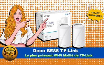 Deco BE85 le Wi-Fi 7 mesh le plus puissant de chez TP-Link