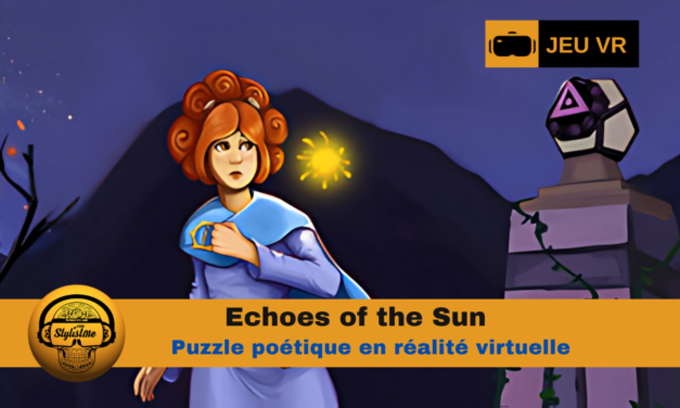 Echoes of the Sun l’aventure puzzle poétique sur PCVR