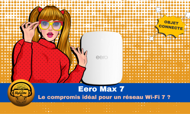 Eero Max 7 : Wi-Fi 7 le choix de la performance abordable ?