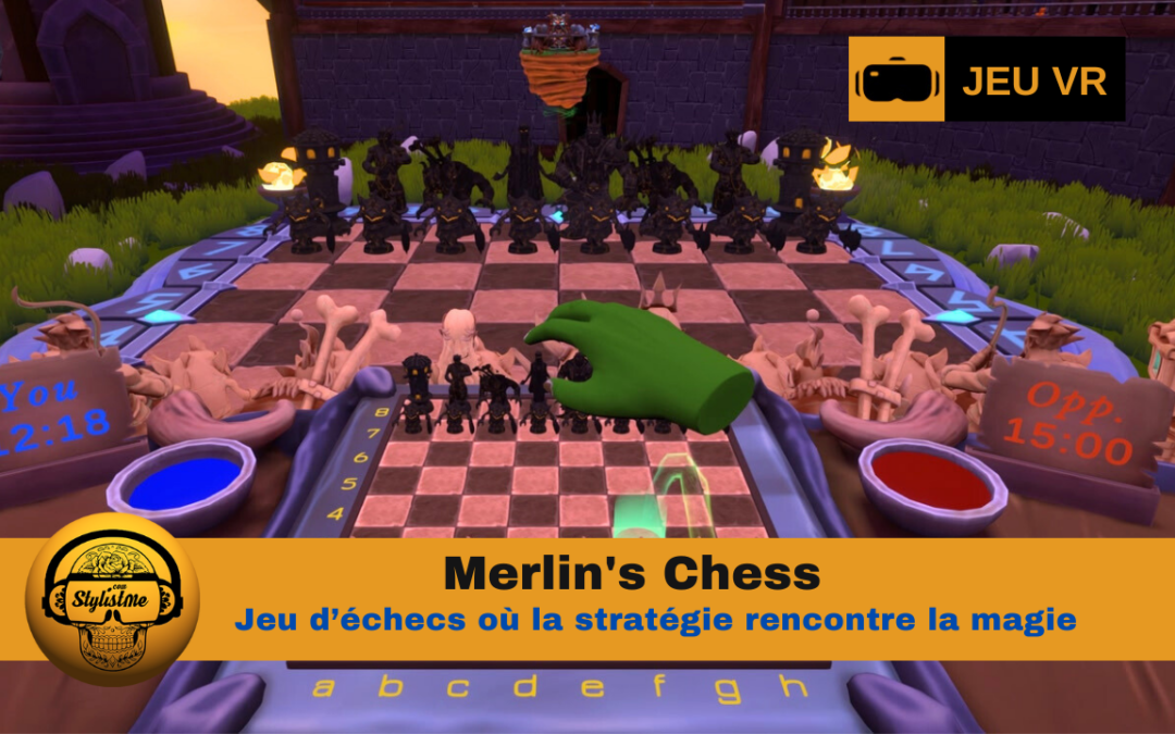 Merlin’s Chess la magie des échecs VR à portée de dragon
