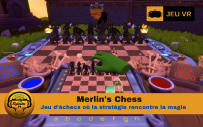 Merlin’s Chess la magie des échecs VR à portée de dragon