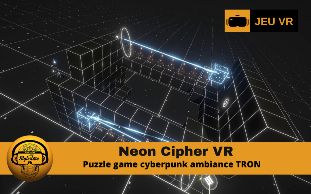 Neon Cipher VR : puzzles dans un monde cyberpunk à la Tron