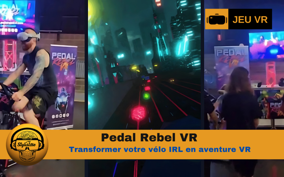 Pedal Rebel VR pédalez IRL sur votre vélo en VR