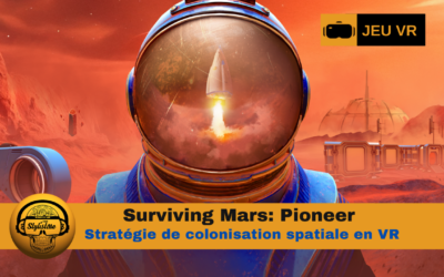 Surviving Mars Pioneer : développer votre civilisation sur la planète rouge