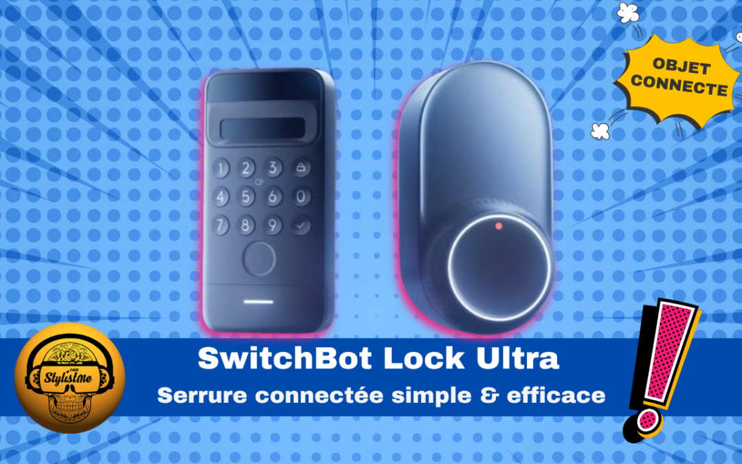 SwitchBot Lock Ultra : serrure connectée simple et sécurisée