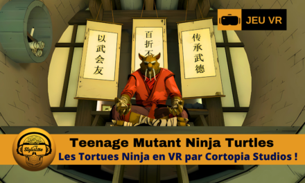 Teenage Mutant Ninja Turtles : les tortues Ninja en VR !