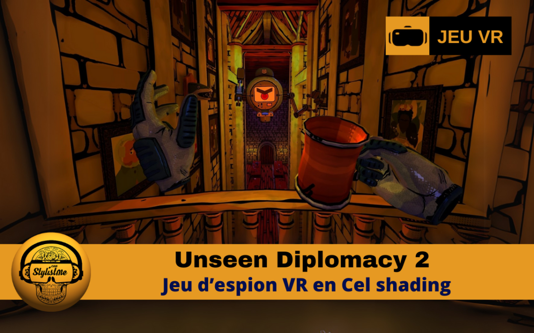 Unseen Diplomacy 2 la suite inédite des aventures d’espionnages