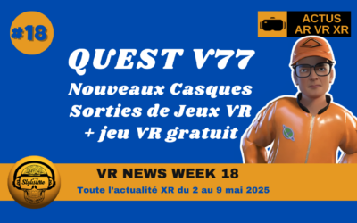 VR News Week 18 : les actualités AR VR XR de la semaine