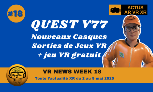 VR News Week 18 : les actualités AR VR XR de la semaine