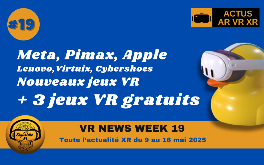 VR News Week 19 : les actualités AR VR XR de la semaine