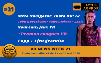 VR News Week 21 : les actualités AR VR XR de la semaine