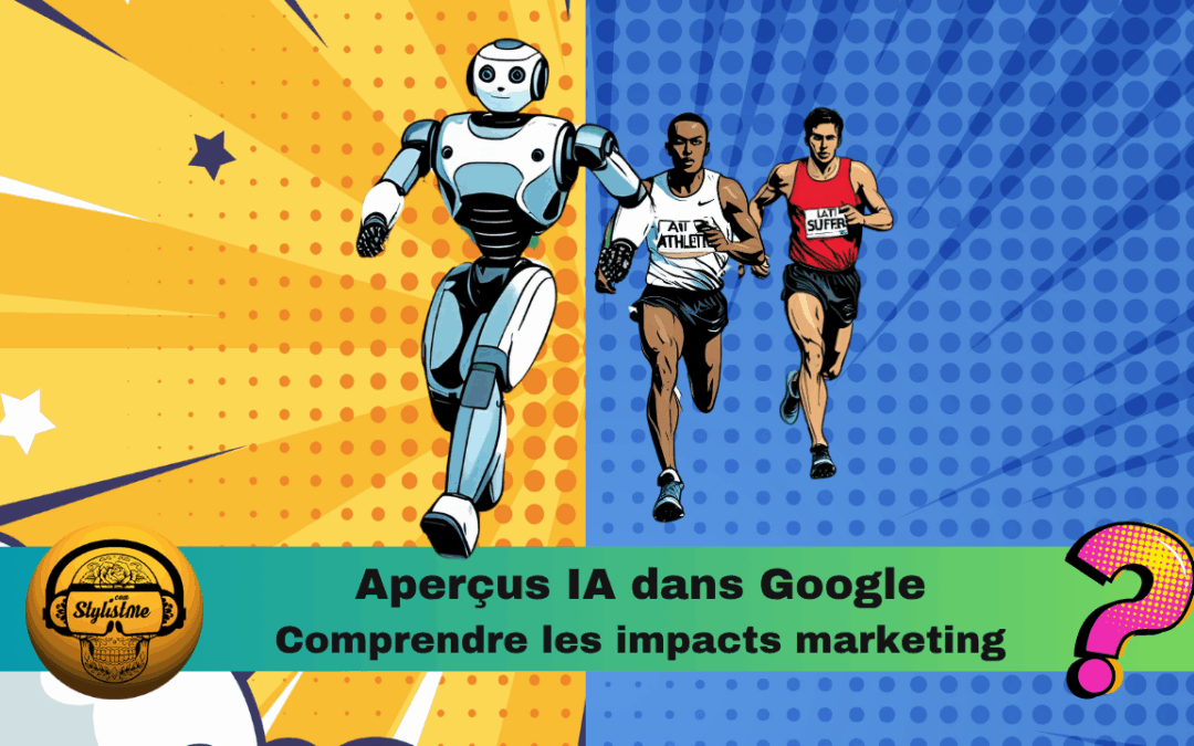 Aperçus IA ou Google AI Overviews : comprendre pour réagir