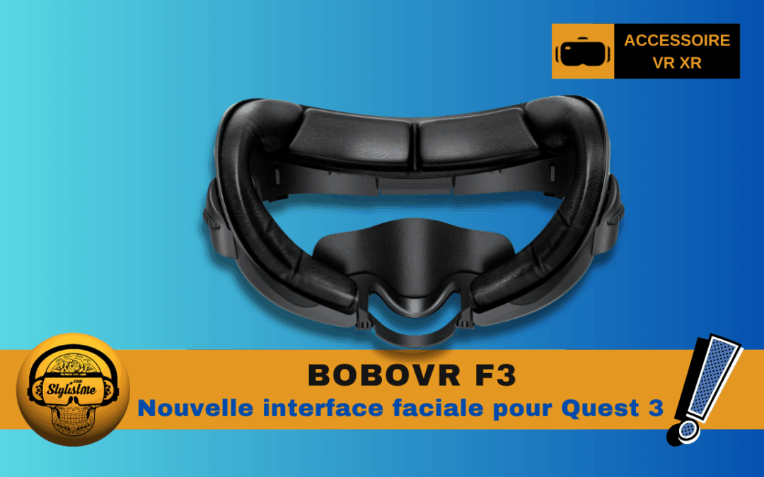 BOBOVR F3 l’interface faciale pour Meta Quest 3