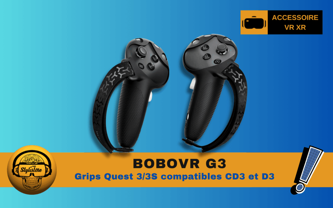 BOBOVR G3 : nouveaux grips pour Quest 3 et Quest 3s