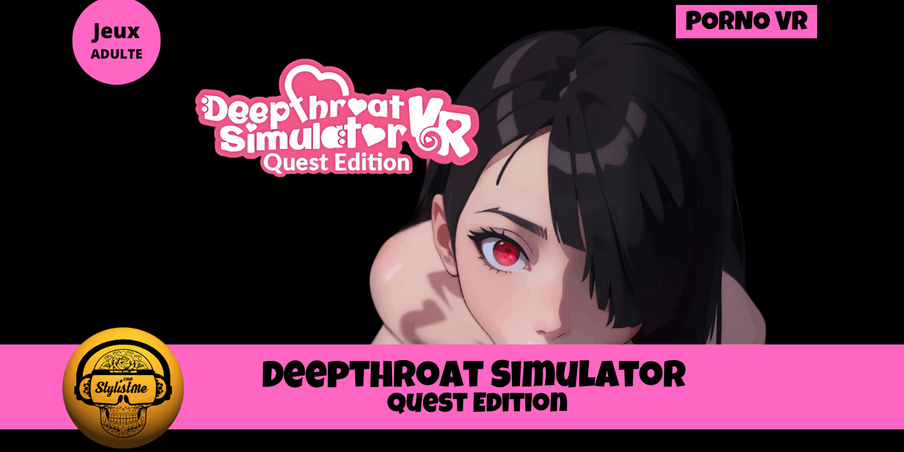 Deepthroat Simulator Quest Edition, simulation spécialisée