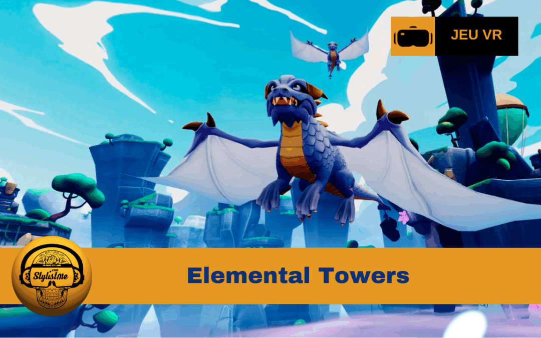 Elemental Towers : la magie élémentaire en VR