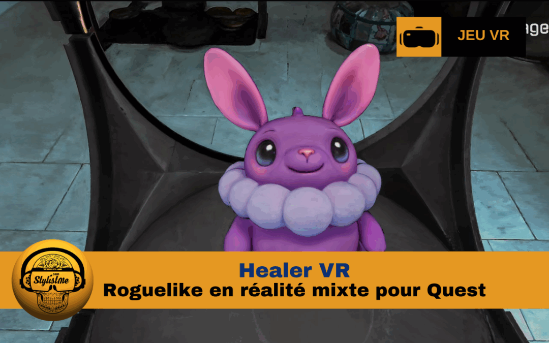 Healer VR : combattez l’entropie à la maison