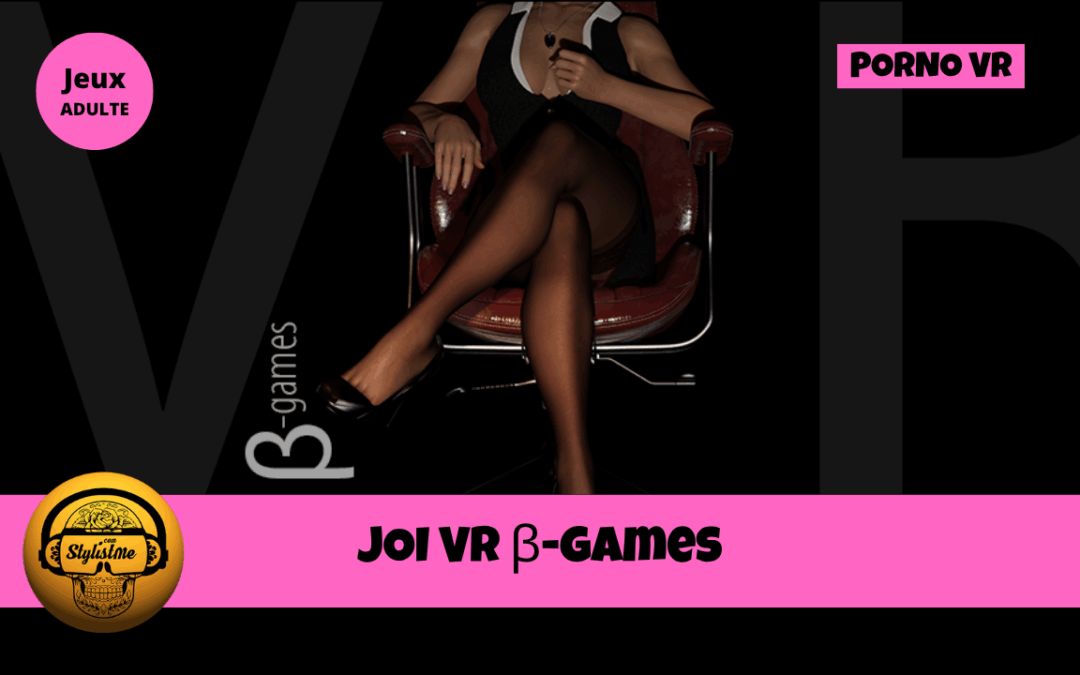 JOI VR β-games : le plaisir solitaire guidée en VR