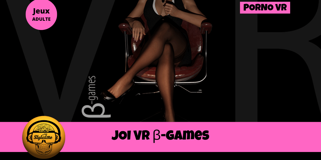 JOI VR β-games : le plaisir solitaire guidée en VR