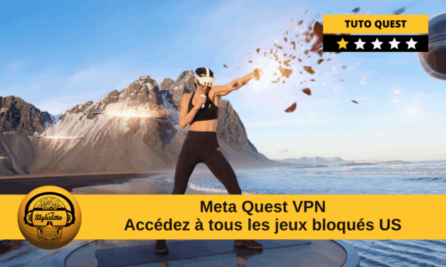 VPN Meta Quest gratuit accéder aux jeux et Apps réservés aux US