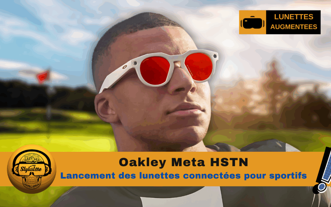 Oakley Meta HSTN : les lunettes connectées pour sportif