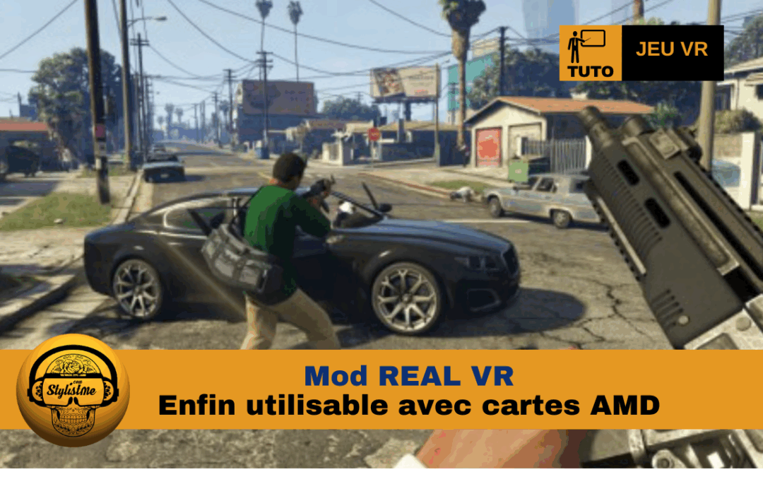 REAL VR AMD le mod jeu PC en PCVR mis à jour majeure