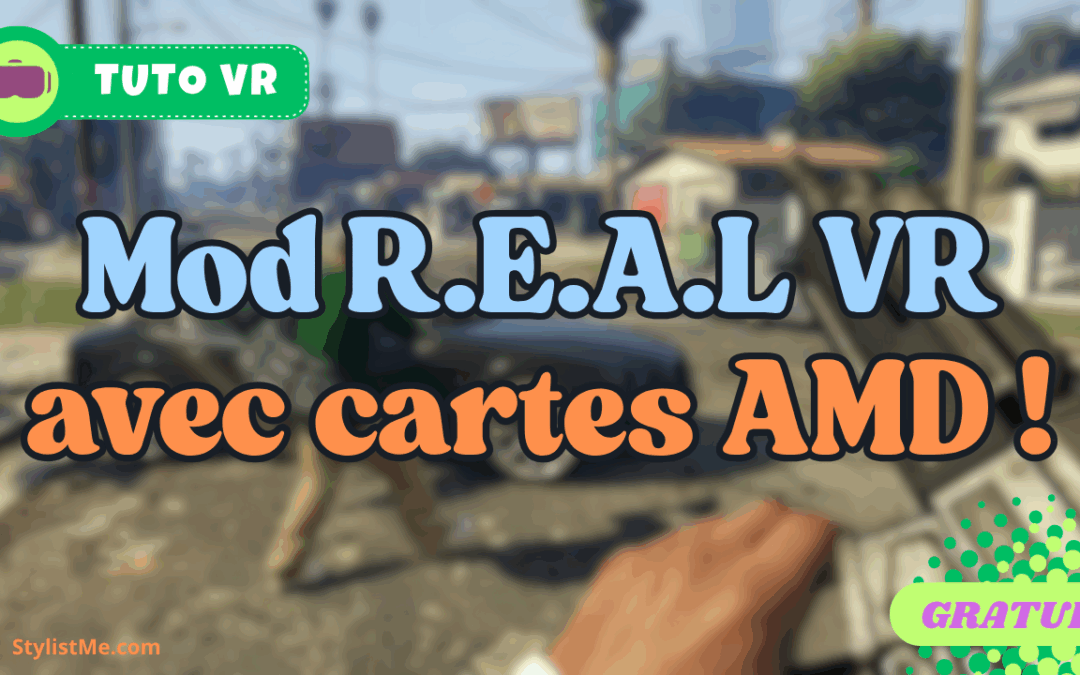 REAL VR AMD le mod jeu PC en PCVR mis à jour majeure