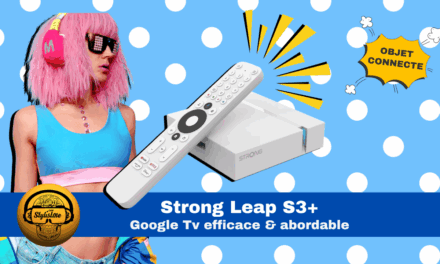 Strong Leap S3+ : une Google TV 4K performante à prix mini