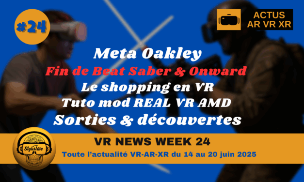 VR News Week 24 : les actualités AR VR XR de la semaine